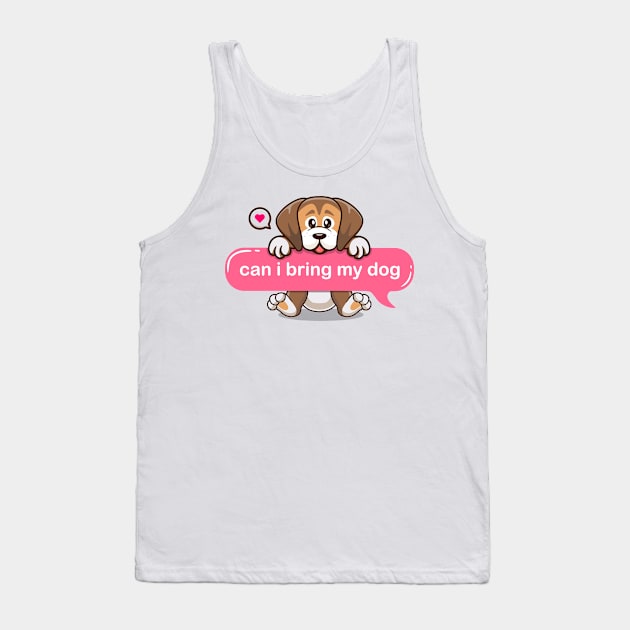 life without dogs i dont think so, can i bring my cute puppy in text imessage style Tank Top by Qprinty